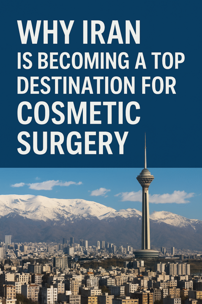 Why Iran Is Becoming a Top Destination for Cosmetic Surgery